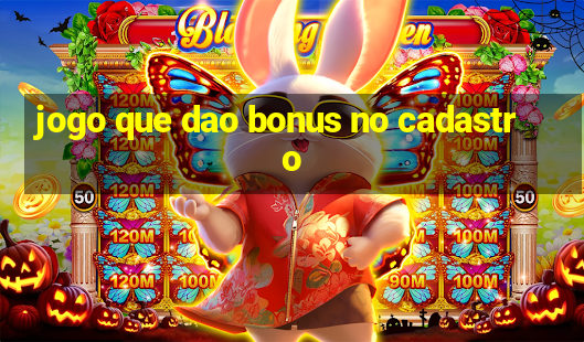 jogo que dao bonus no cadastro