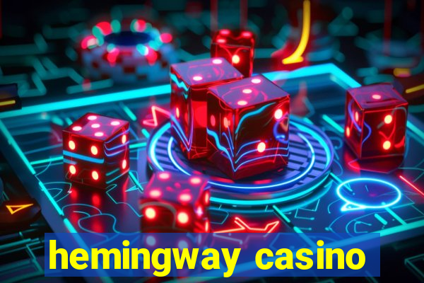 hemingway casino