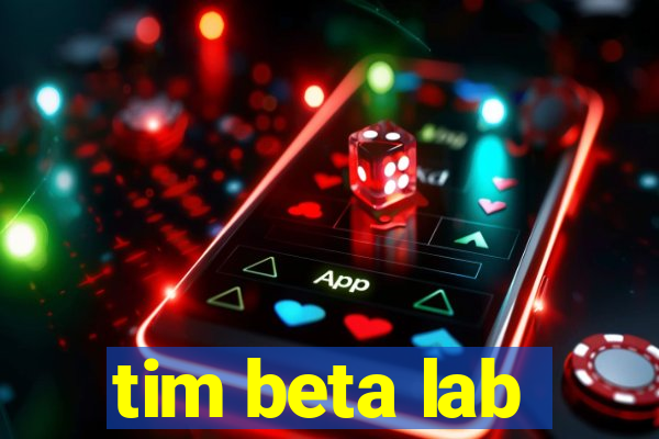 tim beta lab