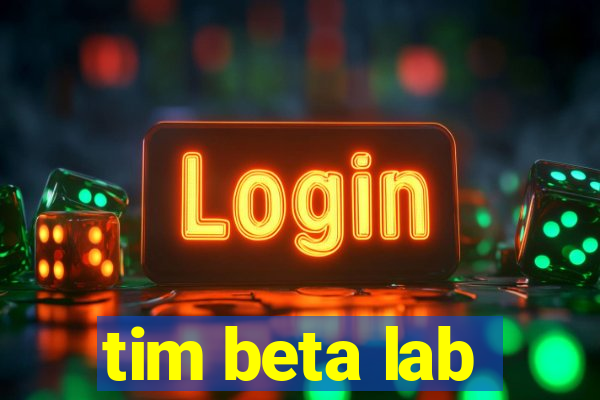 tim beta lab