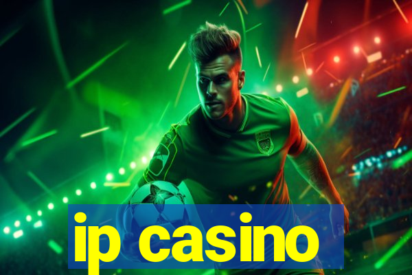 ip casino