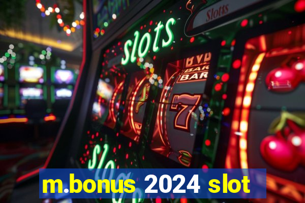 m.bonus 2024 slot