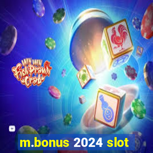 m.bonus 2024 slot