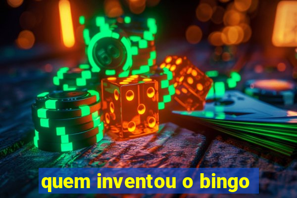 quem inventou o bingo