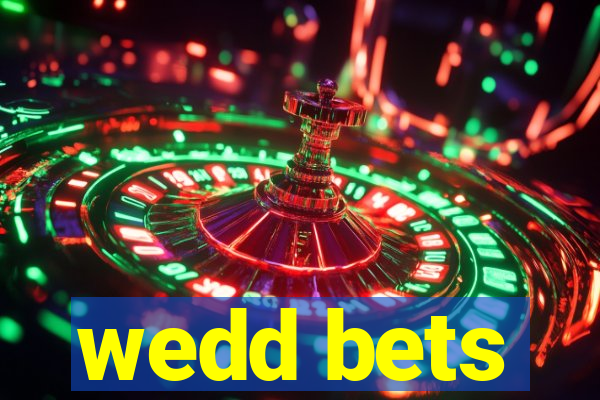 wedd bets