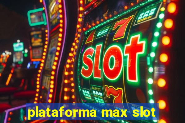 plataforma max slot