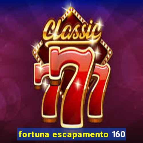 fortuna escapamento 160