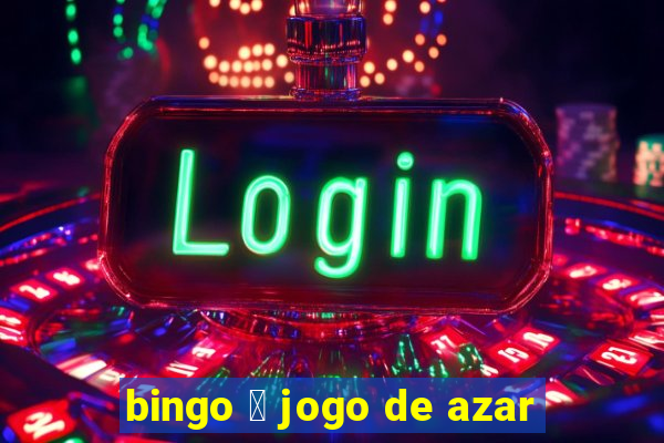 bingo 茅 jogo de azar