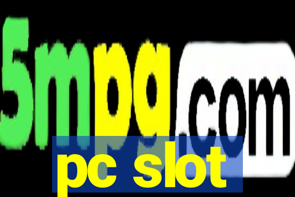 pc slot