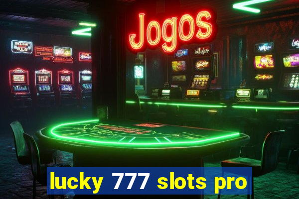 lucky 777 slots pro