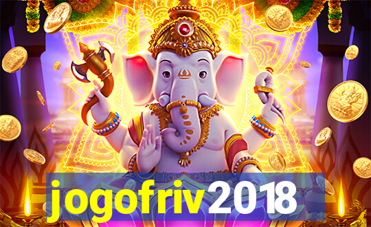 jogofriv2018