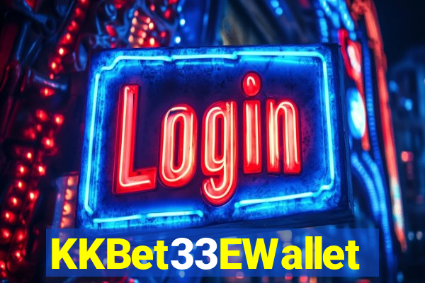 KKBet33EWallet