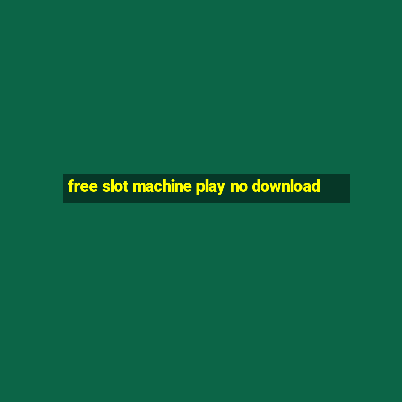 free slot machine play no download