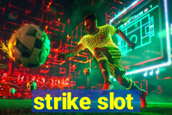 strike slot