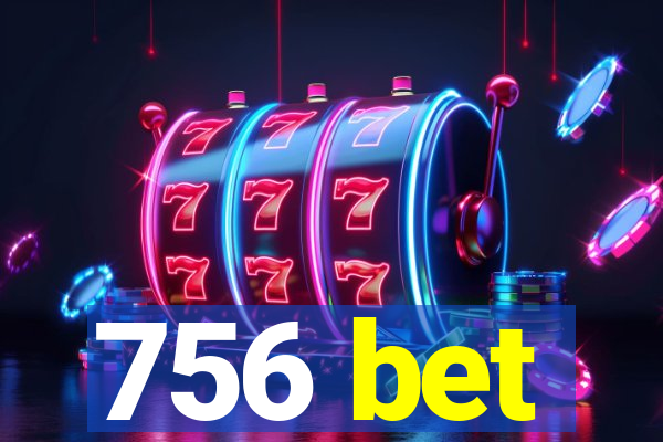 756 bet