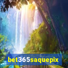 bet365saquepix