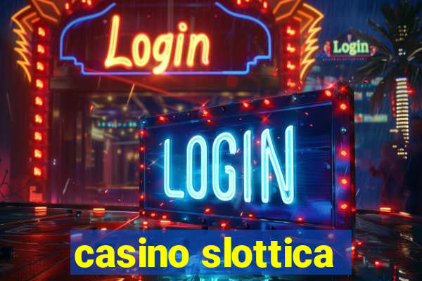 casino slottica