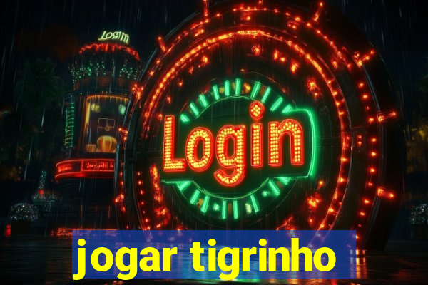 jogar tigrinho