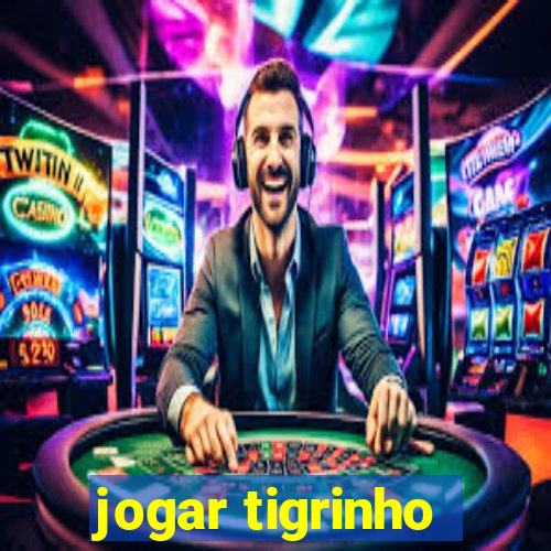 jogar tigrinho