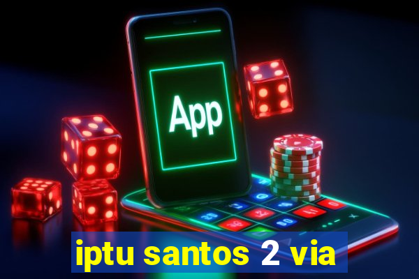 iptu santos 2 via