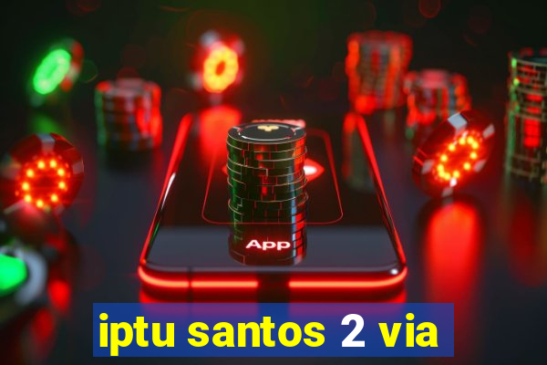 iptu santos 2 via