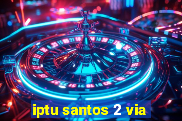 iptu santos 2 via