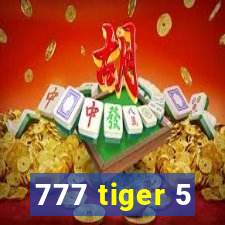 777 tiger 5