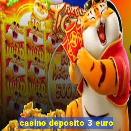 casino deposito 3 euro