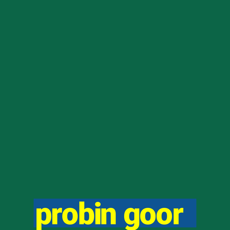 probin goor