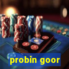 probin goor