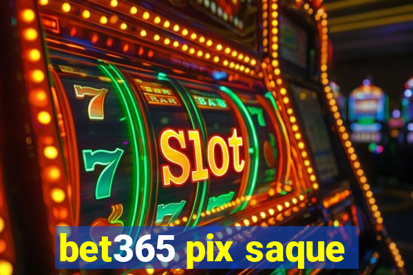 bet365 pix saque