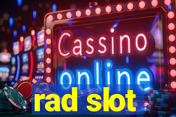 rad slot