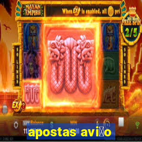 apostas avi茫o