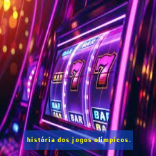 história dos jogos olímpicos.