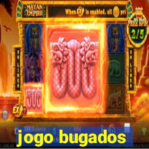 jogo bugados