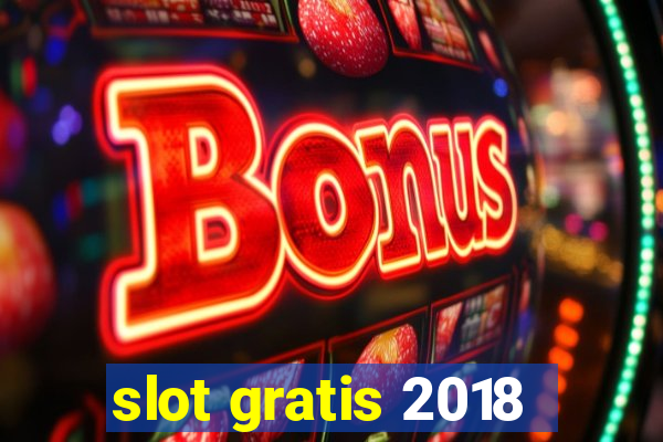 slot gratis 2018