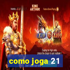 como joga 21