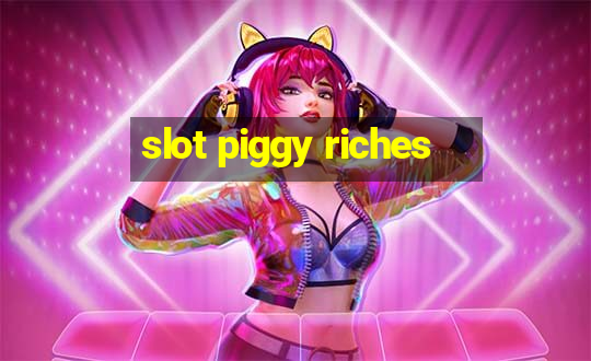 slot piggy riches