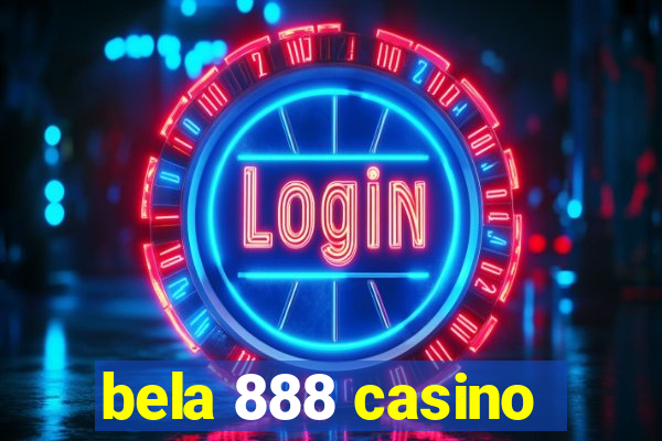 bela 888 casino