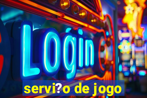 servi?o de jogo