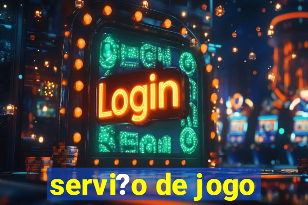 servi?o de jogo