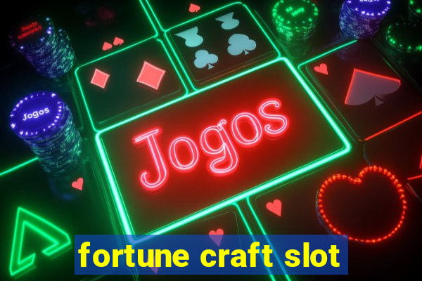 fortune craft slot