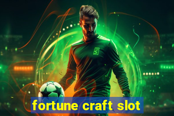 fortune craft slot