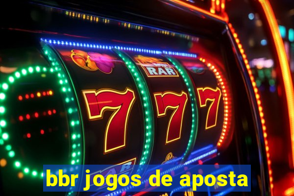 bbr jogos de aposta