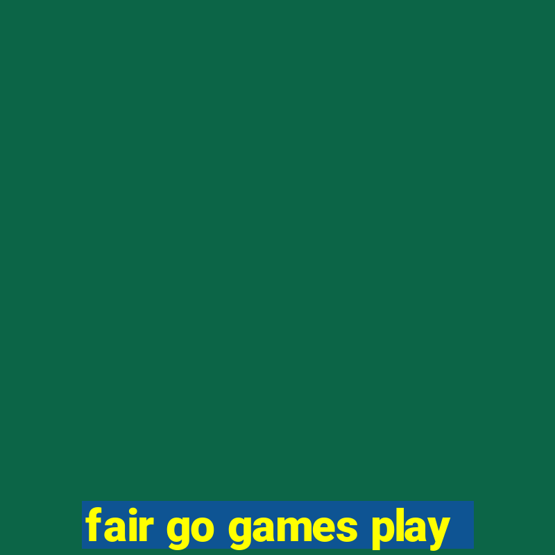 fair go games play