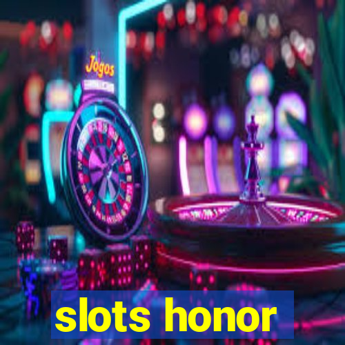 slots honor