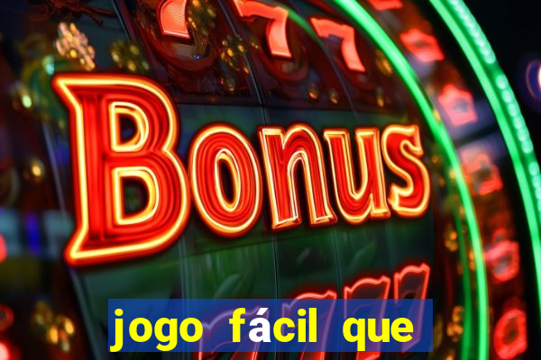 jogo fácil que ganha dinheiro