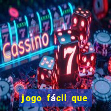 jogo fácil que ganha dinheiro