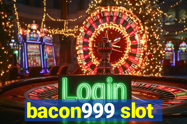 bacon999 slot