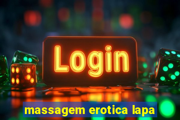 massagem erotica lapa